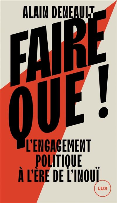 Faire que L engagement politique a l ere de l inoui